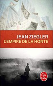 "L’Empire de la Honte" Jean Ziegler
