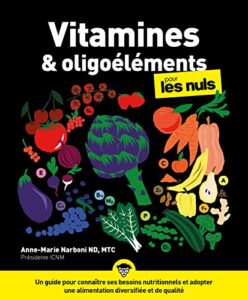 "Vitamines et oligoéléments pour les Nuls" Anne-Marie Narboni
