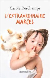 "L'extraordinaire Marcel" Carole Deschamps
