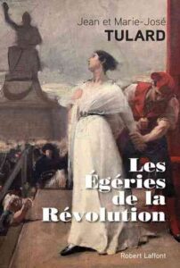 "Les Égéries de la Révolution" Jean Tulard, Marie-José Tulard