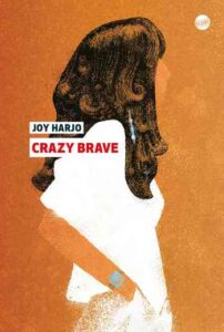 "Crazy Brave" Joy Harjo