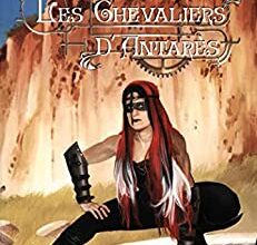 "Les Chevaliers d'Antarès: Les sorciers" Anne Robillard