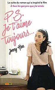 "Les Amours de Lara Jean, Tome 2 : Ps : Je T'Aime Toujours" Jenny Han