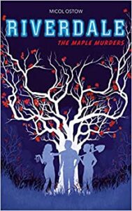 "Riverdale, Tome 3 : The Maple Murders" Micol Ostow