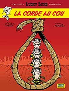 "Les Aventures de Lucky Luke d'après Morris, tome 2 : La Corde au cou" Achdé, Laurent Gerra