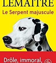 «Le serpent majuscule» Pierre Lemaitre