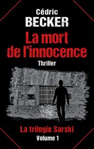 "La mort de l'innocence: Thriller" Cédric Becker
