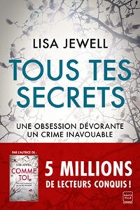 "Tous tes secrets" Lisa Jewell