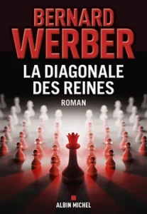 «La Diagonale des reines» Bernard Werber