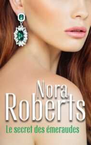 «Le secret des émeraudes» Nora Roberts